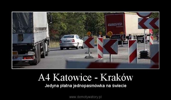 A4 Katowice - Kraków – Jedyna płatna jednopasmówka na świecie 