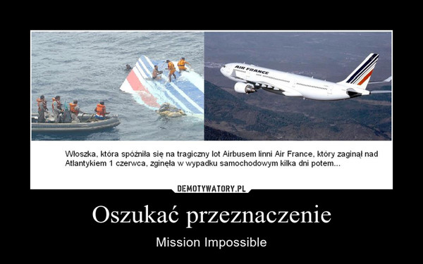 Oszukać przeznaczenie – Mission Impossible 