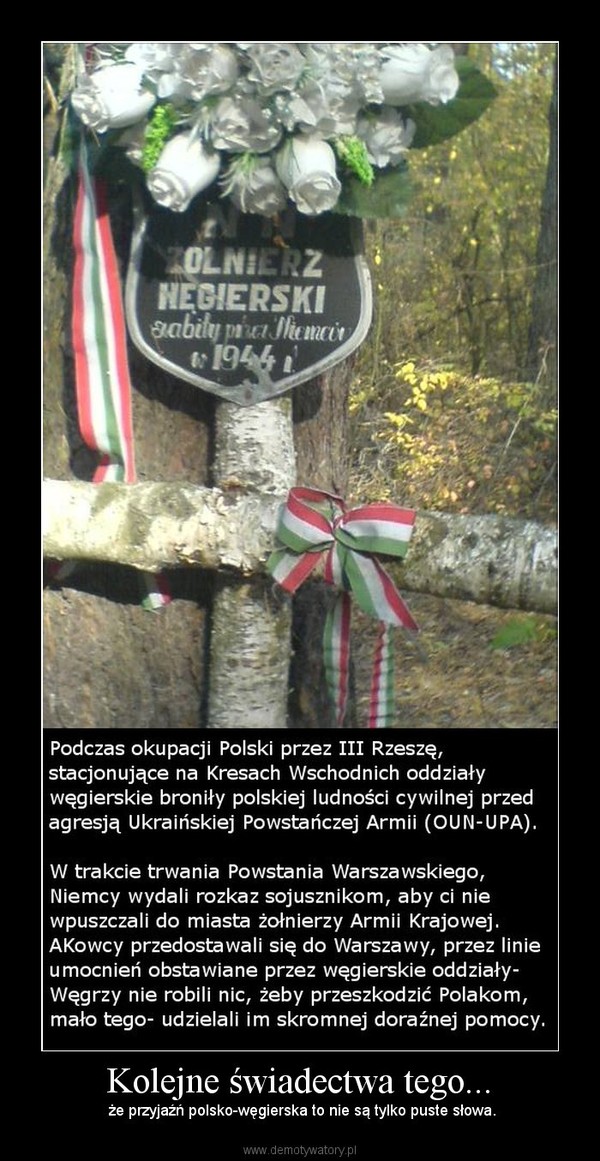 Kolejne świadectwa tego... –  że przyjaźń polsko-węgierska to nie są tylko puste słowa. 