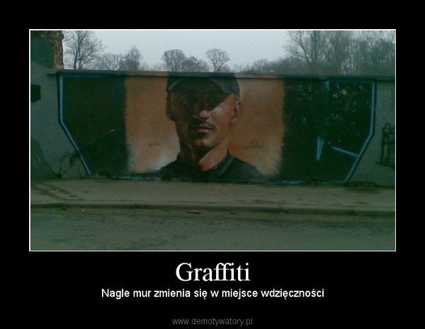 Graffiti – Nagle mur zmienia się w miejsce wdzięczności 