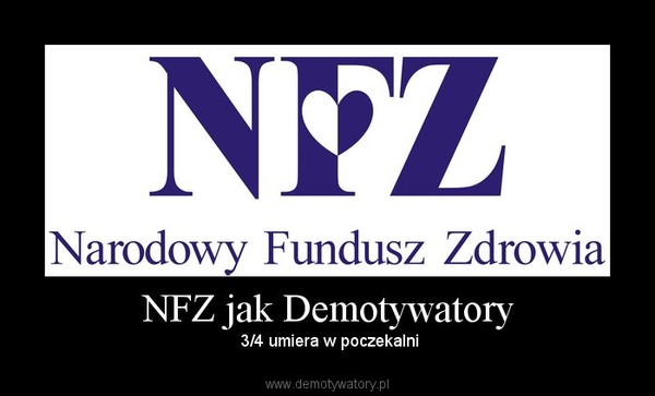 NFZ jak Demotywatory
