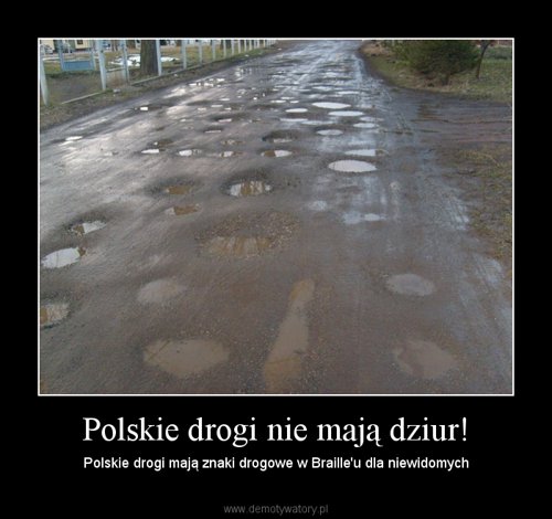 Polskie drogi nie mają dziur!