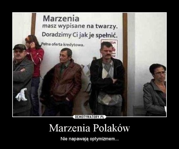 Marzenia Polaków – Nie napawają optymizmem... 