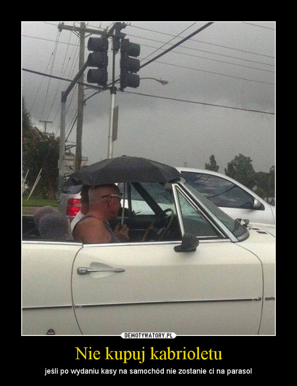 Nie kupuj kabrioletu – jeśli po wydaniu kasy na samochód nie zostanie ci na parasol 