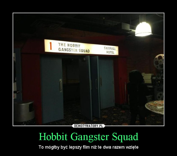 Hobbit Gangster Squad