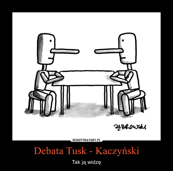 Debata Tusk - Kaczyński – Tak ją widzę 