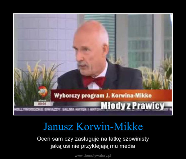 Janusz Korwin-Mikke – Oceń sam czy zasługuje na łatkę szowinistyjaką usilnie przyklejają mu media 