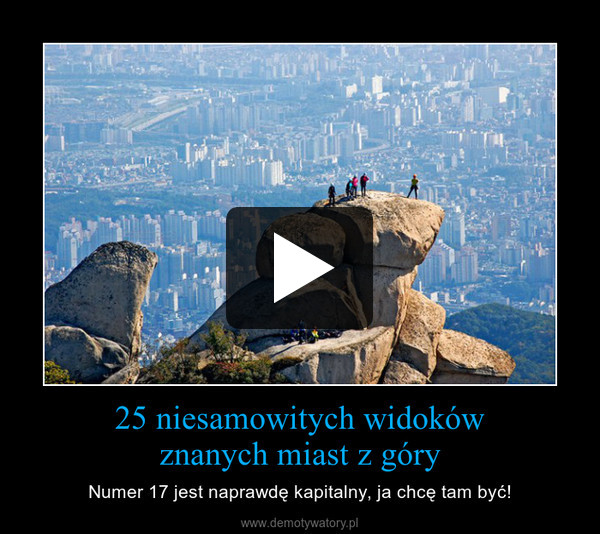 25 niesamowitych widokówznanych miast z góry – Numer 17 jest naprawdę kapitalny, ja chcę tam być! 