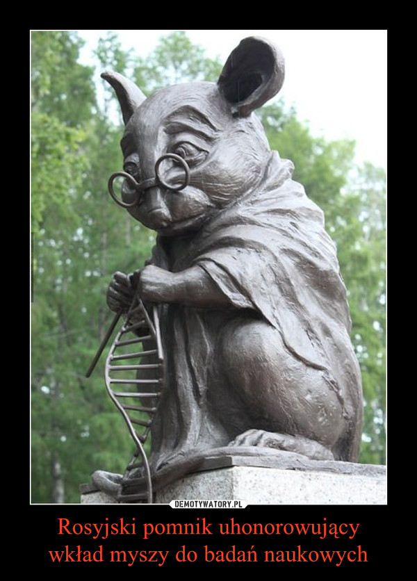 Rosyjski pomnik uhonorowującywkład myszy do badań naukowych –  
