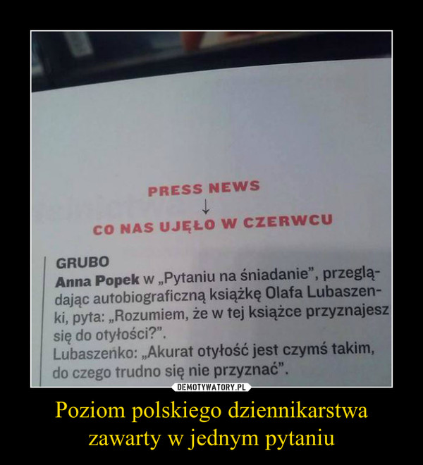 Poziom polskiego dziennikarstwa zawarty w jednym pytaniu –  