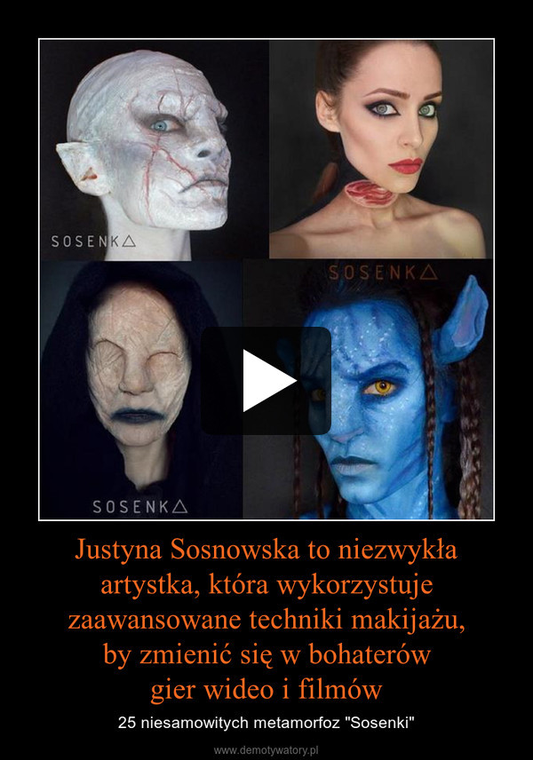 Justyna Sosnowska to niezwykła artystka, która wykorzystuje zaawansowane techniki makijażu, by zmienić się w bohaterów gier wideo i filmów – 25 niesamowitych metamorfoz "Sosenki" 
