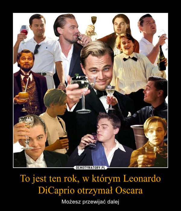 To jest ten rok, w którym Leonardo DiCaprio otrzymał Oscara – Możesz przewijać dalej 