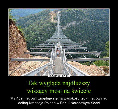 Tak wygląda najdłuższy
wiszący most na świecie