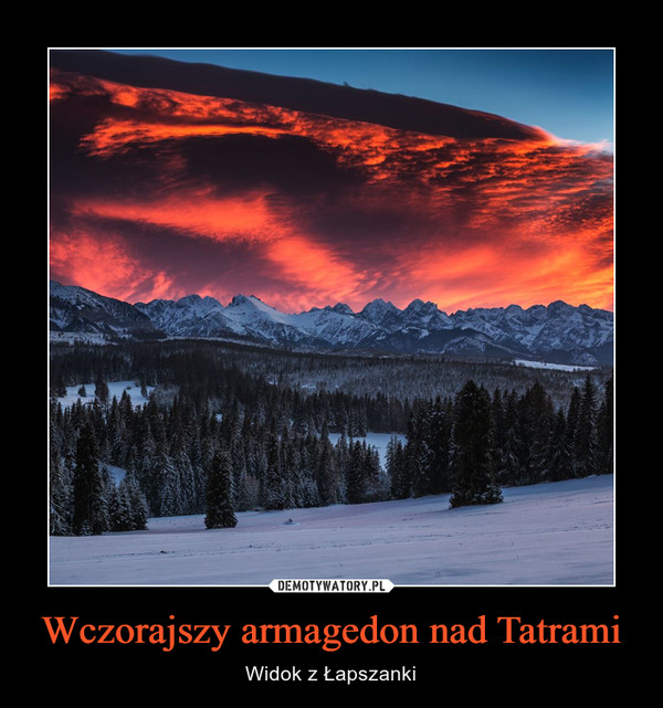 Wczorajszy armagedon nad Tatrami – Widok z Łapszanki 