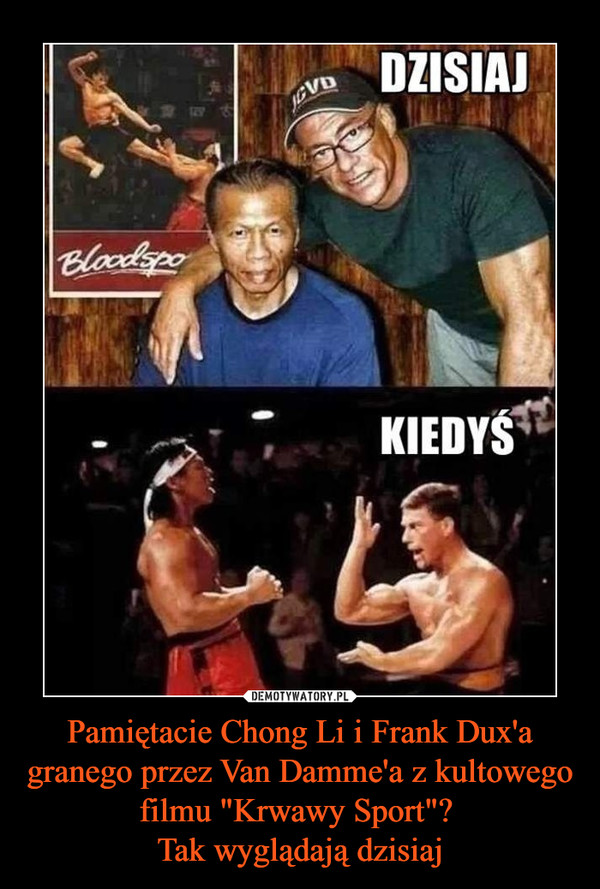 Pamiętacie Chong Li i Frank Dux'a granego przez Van Damme'a z kultowego filmu "Krwawy Sport"? Tak wyglądają dzisiaj –  