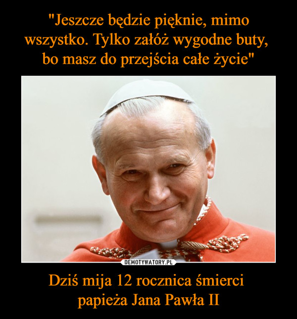 Dziś mija 12 rocznica śmierci papieża Jana Pawła II –  