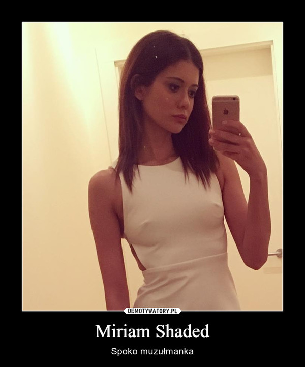 Miriam Shaded – Spoko muzułmanka 