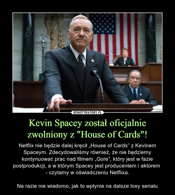 Kevin Spacey został oficjalnie zwolniony z "House of Cards"!