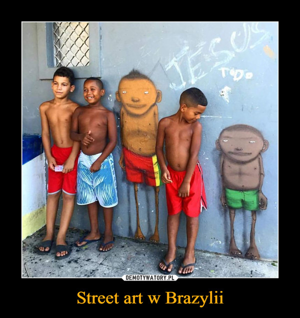 Street art w Brazylii –  