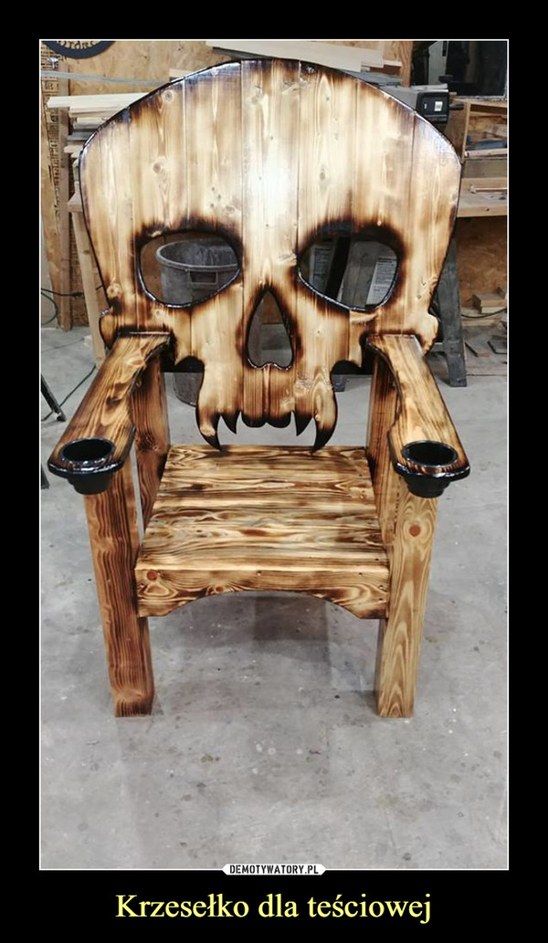 Krzesełko dla teściowej –  