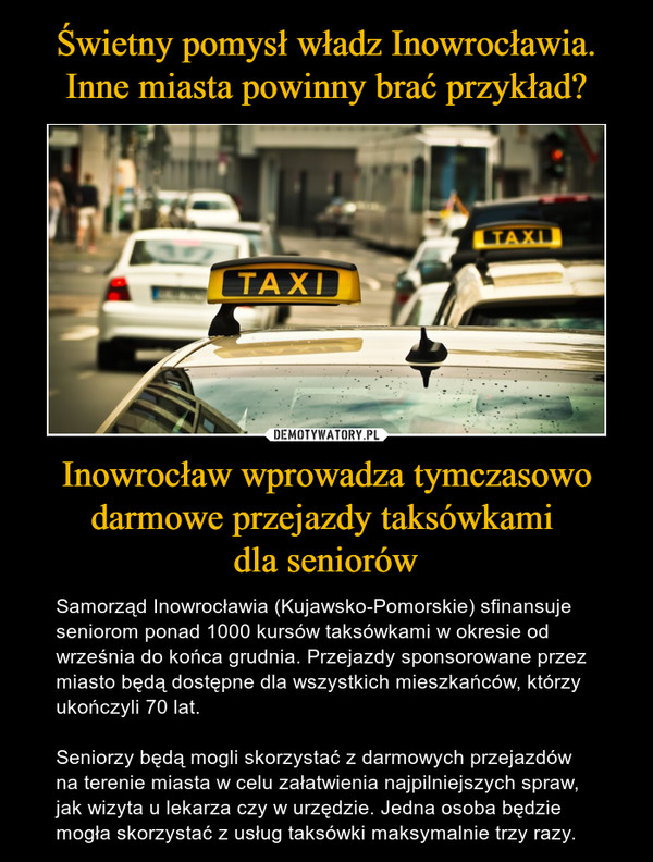 Świetny pomysł władz Inowrocławia. Inne miasta powinny brać przykład? Inowrocław wprowadza tymczasowo darmowe przejazdy taksówkami 
dla seniorów
