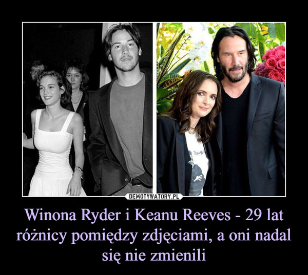 Winona Ryder i Keanu Reeves - 29 lat różnicy pomiędzy zdjęciami, a oni nadal się nie zmienili –  