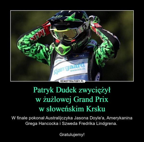 Patryk Dudek zwyciężył
w żużlowej Grand Prix
w słoweńskim Krsku