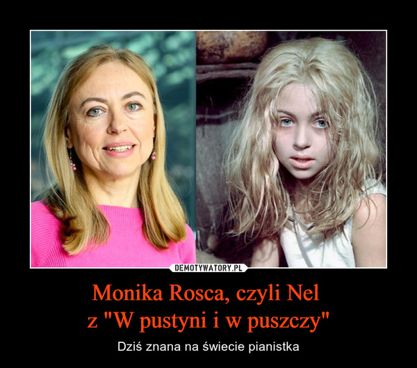 Monika Rosca, czyli Nel 
z "W pustyni i w puszczy"
