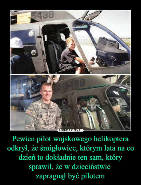 Pewien pilot wojskowego helikoptera odkrył, że śmigłowiec, którym lata na co dzień to dokładnie ten sam, który sprawił, że w dzieciństwie zapragnął być pilotem –  