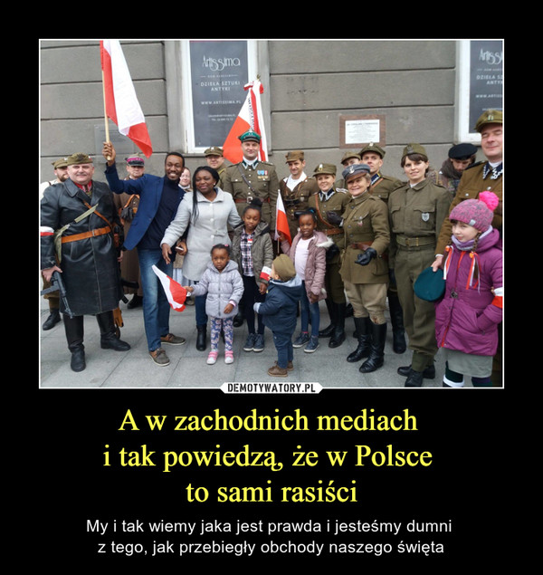 A w zachodnich mediach i tak powiedzą, że w Polsce to sami rasiści – My i tak wiemy jaka jest prawda i jesteśmy dumni z tego, jak przebiegły obchody naszego święta 