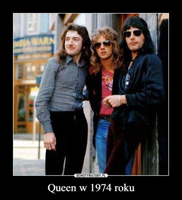 Queen w 1974 roku –  