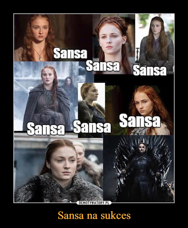 Sansa na sukces –  Sansa
