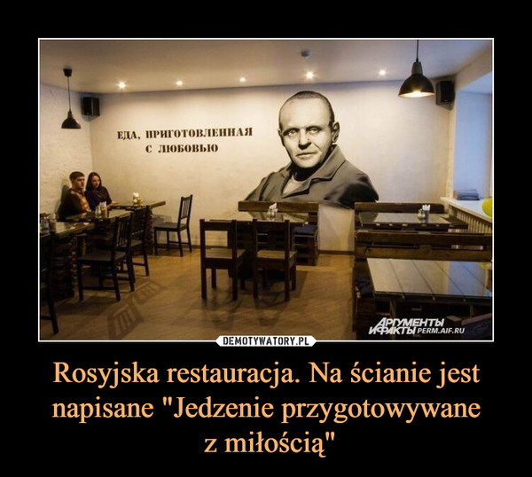 Rosyjska restauracja. Na ścianie jest napisane "Jedzenie przygotowywane z miłością" –  