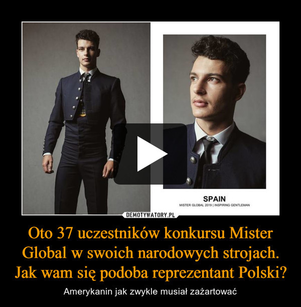 Oto 37 uczestników konkursu Mister Global w swoich narodowych strojach. Jak wam się podoba reprezentant Polski? – Amerykanin jak zwykle musiał zażartować 