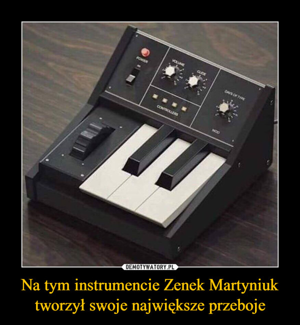 Na tym instrumencie Zenek Martyniuk tworzył swoje największe przeboje –  
