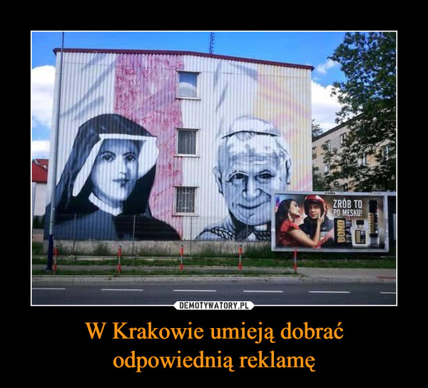 W Krakowie umieją dobraćodpowiednią reklamę –  