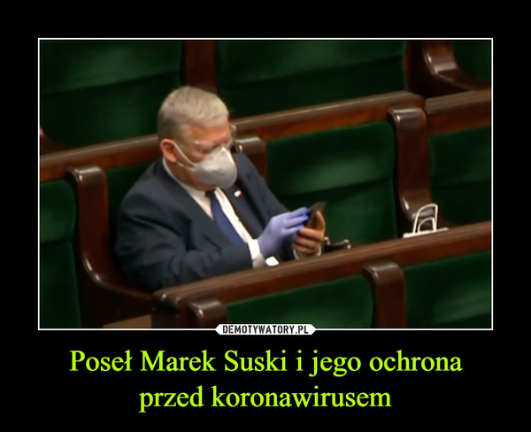 Poseł Marek Suski i jego ochronaprzed koronawirusem –  