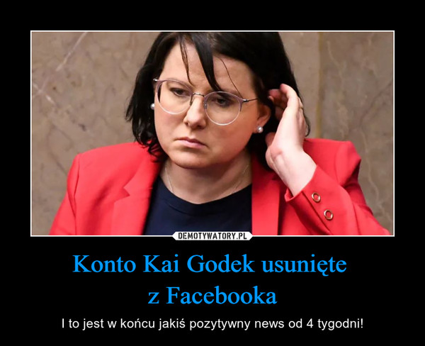 Konto Kai Godek usunięte z Facebooka – I to jest w końcu jakiś pozytywny news od 4 tygodni! 