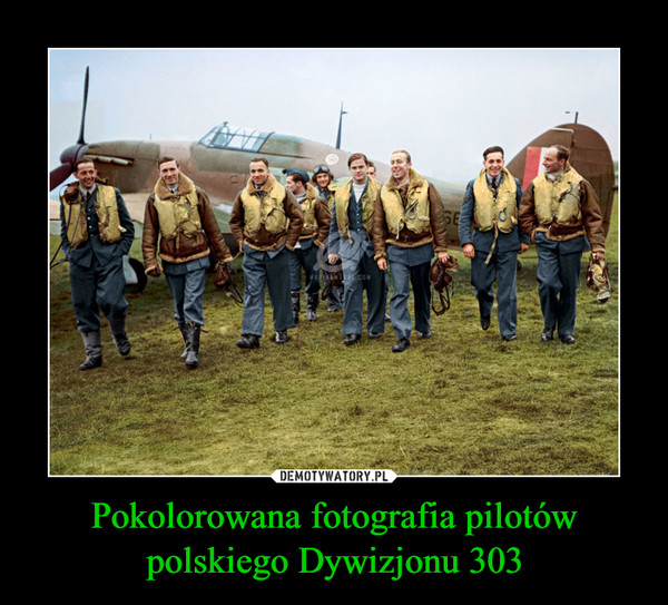 Pokolorowana fotografia pilotów polskiego Dywizjonu 303