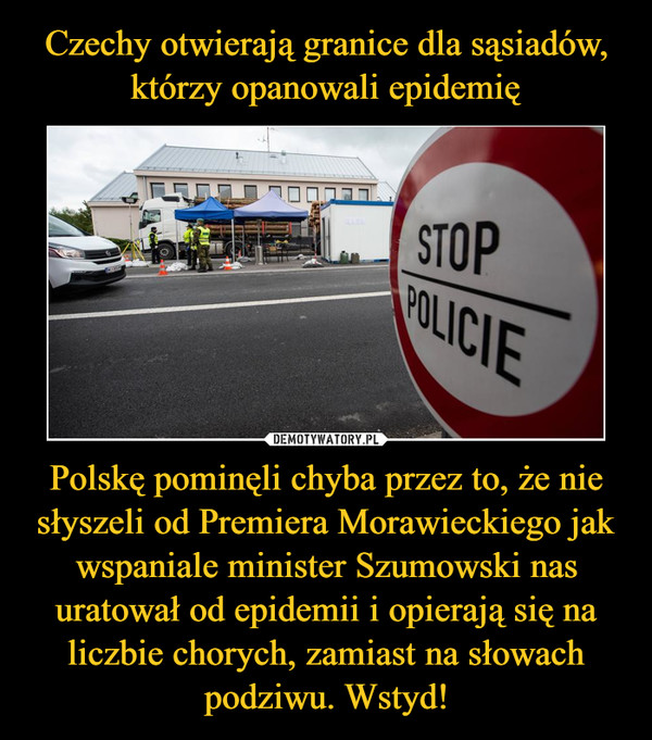 Polskę pominęli chyba przez to, że nie słyszeli od Premiera Morawieckiego jak wspaniale minister Szumowski nas uratował od epidemii i opierają się na liczbie chorych, zamiast na słowach podziwu. Wstyd! –  