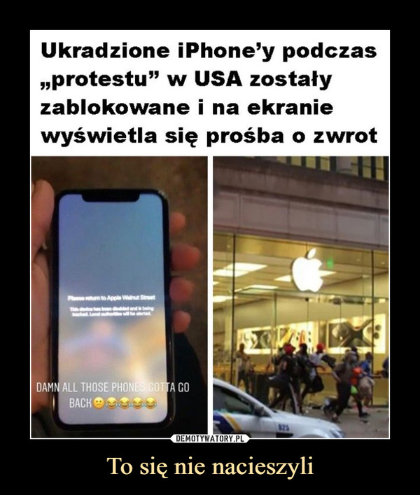 To się nie nacieszyli –  Ukradzione iPhone'y podczas „protestu" w USA zostały zablokowane i na ekranie wyświetla się prośba o zwrot