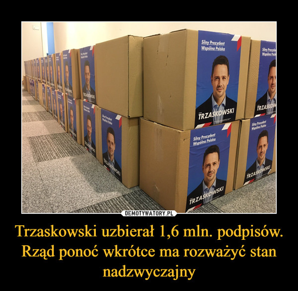 Trzaskowski uzbierał 1,6 mln. podpisów. Rząd ponoć wkrótce ma rozważyć stan nadzwyczajny