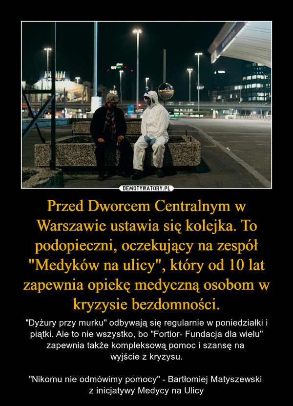 Przed Dworcem Centralnym w Warszawie ustawia się kolejka. To podopieczni, oczekujący na zespół "Medyków na ulicy", który od 10 lat zapewnia opiekę medyczną osobom w kryzysie bezdomności.