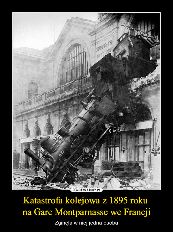 Katastrofa kolejowa z 1895 roku 
na Gare Montparnasse we Francji