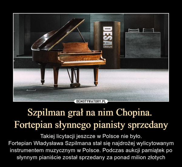 Szpilman grał na nim Chopina. 
Fortepian słynnego pianisty sprzedany