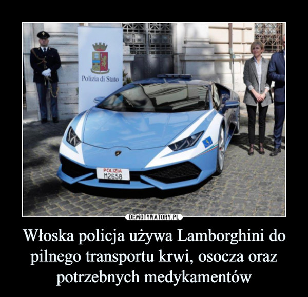 Włoska policja używa Lamborghini do pilnego transportu krwi, osocza oraz potrzebnych medykamentów –  