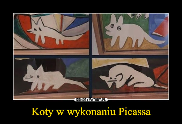 Koty w wykonaniu Picassa