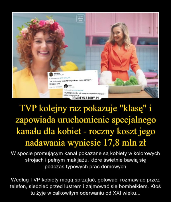 TVP kolejny raz pokazuje "klasę" i zapowiada uruchomienie specjalnego kanału dla kobiet - roczny koszt jego nadawania wyniesie 17,8 mln zł