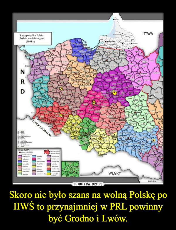Skoro nie było szans na wolną Polskę po IIWŚ to przynajmniej w PRL powinny być Grodno i Lwów. –  