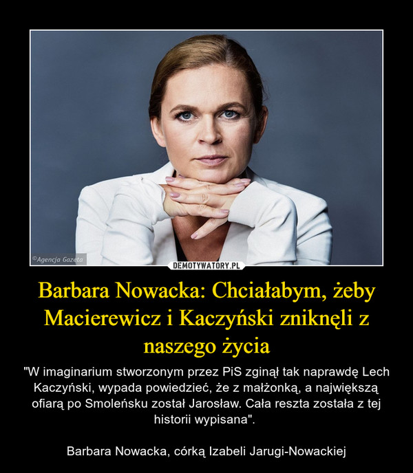 Barbara Nowacka: Chciałabym, żeby Macierewicz i Kaczyński zniknęli z naszego życia